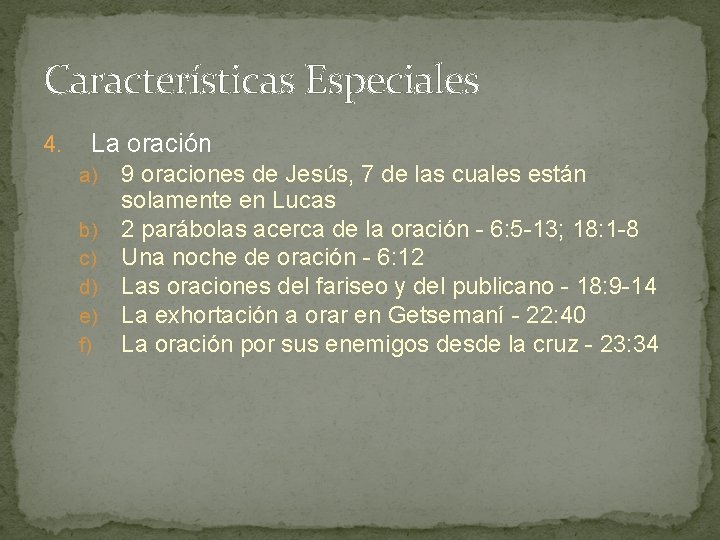 Características Especiales 4. La oración 9 oraciones de Jesús, 7 de las cuales están Características Especiales 4. La oración 9 oraciones de Jesús, 7 de las cuales están