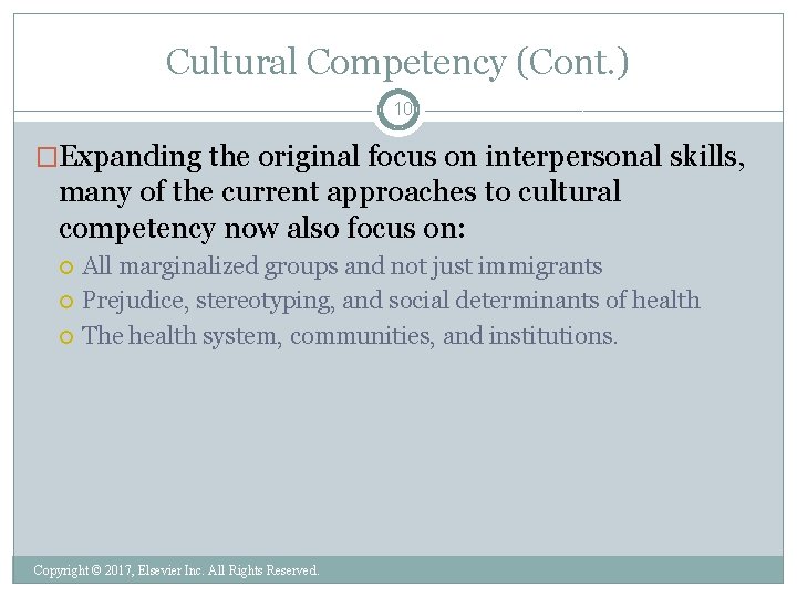 Cultural Competency (Cont. ) 10 �Expanding the original focus on interpersonal skills, many of