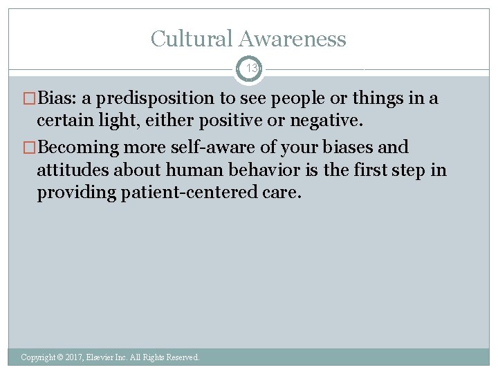 Cultural Awareness 13 �Bias: a predisposition to see people or things in a certain