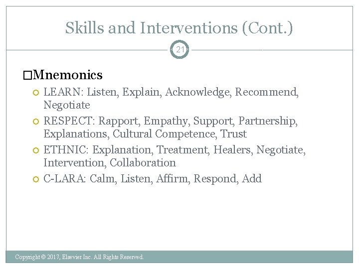 Skills and Interventions (Cont. ) 21 �Mnemonics LEARN: Listen, Explain, Acknowledge, Recommend, Negotiate RESPECT: