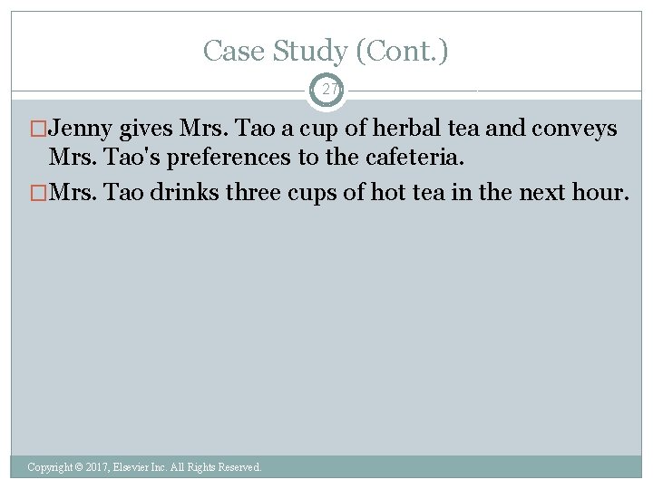 Case Study (Cont. ) 27 �Jenny gives Mrs. Tao a cup of herbal tea