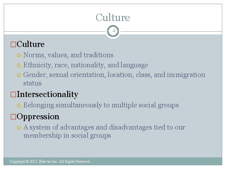 Culture 4 �Culture Norms, values, and traditions Ethnicity, race, nationality, and language Gender, sexual