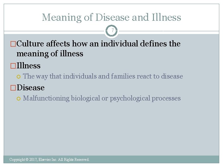 Meaning of Disease and Illness 7 �Culture affects how an individual defines the meaning