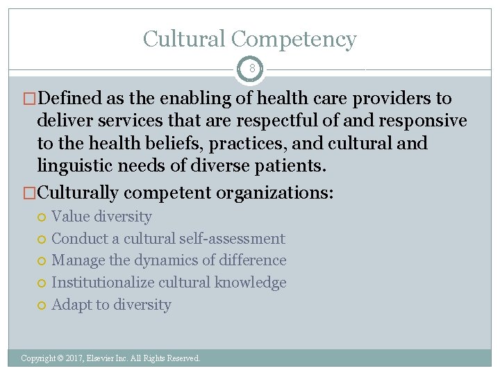 Cultural Competency 8 �Defined as the enabling of health care providers to deliver services