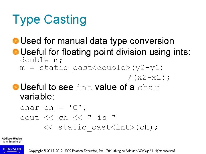 Type Casting Used for manual data type conversion Useful for floating point division using