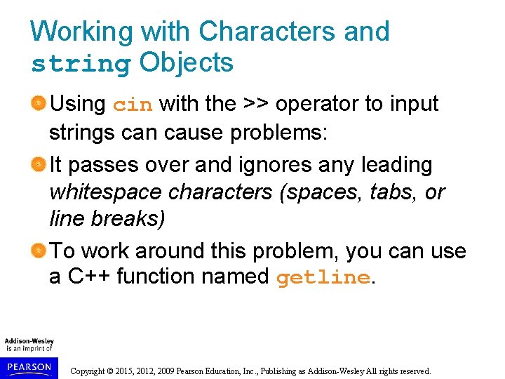 Working with Characters and string Objects Using cin with the >> operator to input