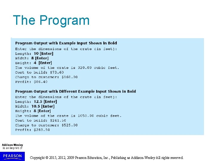 The Program Copyright © 2015, 2012, 2009 Pearson Education, Inc. , Publishing as Addison-Wesley