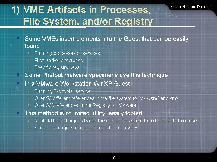 1) VME Artifacts in Processes, File System, and/or Registry Virtual Machine Detection § Some