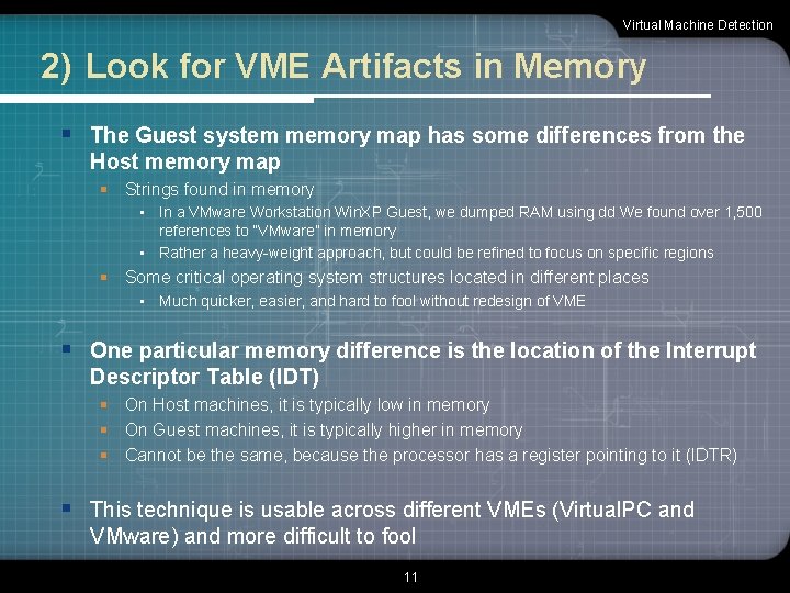 Virtual Machine Detection 2) Look for VME Artifacts in Memory § The Guest system