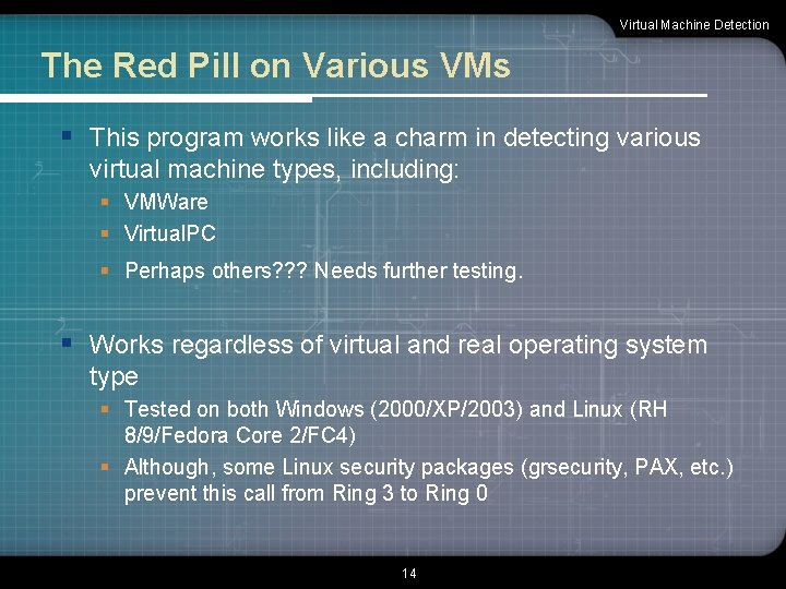 Virtual Machine Detection The Red Pill on Various VMs § This program works like