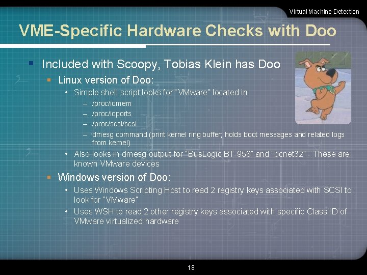 Virtual Machine Detection VME-Specific Hardware Checks with Doo § Included with Scoopy, Tobias Klein