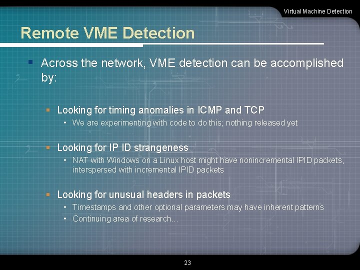 Virtual Machine Detection Remote VME Detection § Across the network, VME detection can be