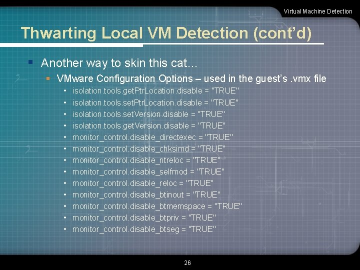 Virtual Machine Detection Thwarting Local VM Detection (cont’d) § Another way to skin this