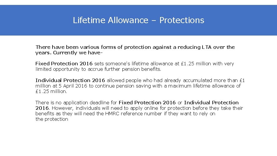 Lifetime Allowance – Protections There have been various forms of protection against a reducing