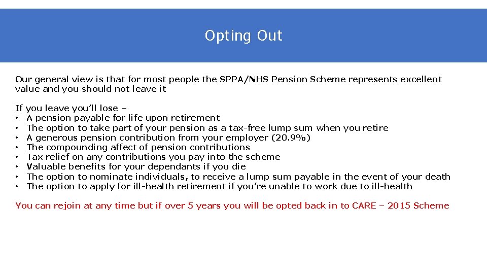 Opting Out Our general view is that for most people the SPPA/NHS Pension Scheme