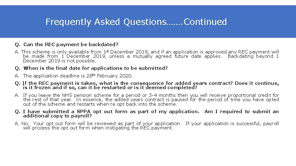 Frequently Asked Questions……. Continued Q. Can the REC payment be backdated? A. This scheme