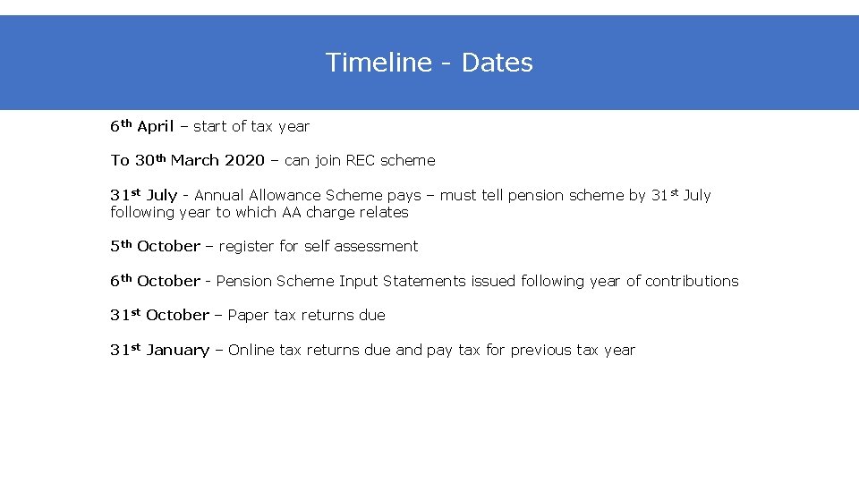Timeline - Dates 6 th April – start of tax year To 30 th