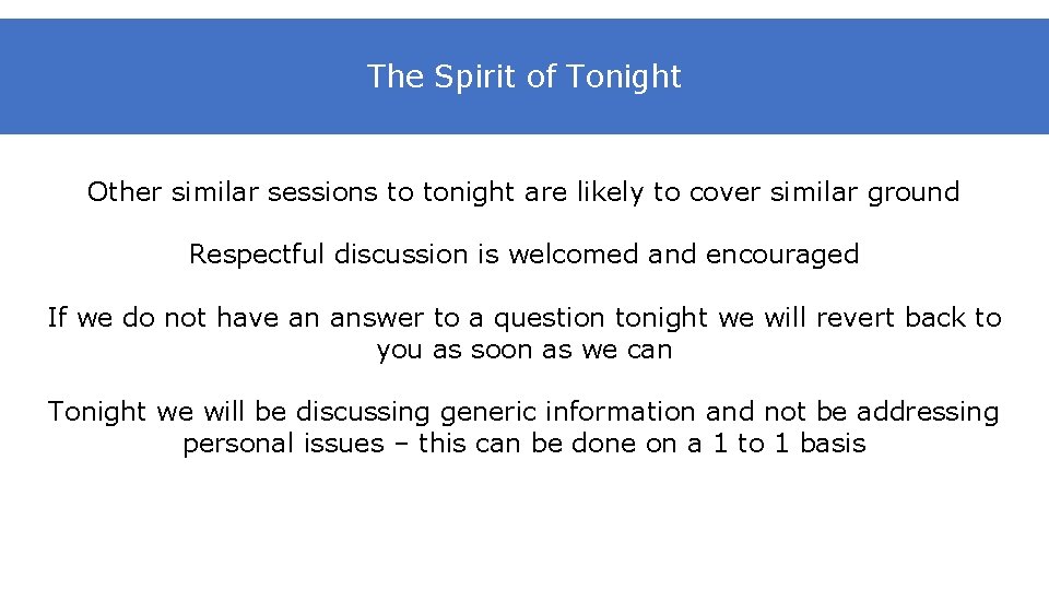 The Spirit of Tonight Other similar sessions to tonight are likely to cover similar