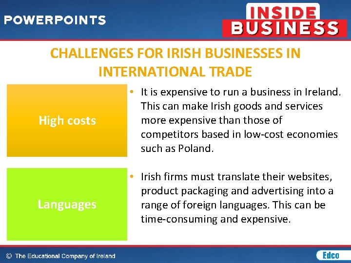 CHALLENGES FOR IRISH BUSINESSES IN INTERNATIONAL TRADE High costs Languages • It is expensive