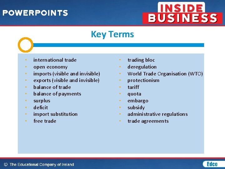 Key Terms • • • international trade open economy imports (visible and invisible) exports