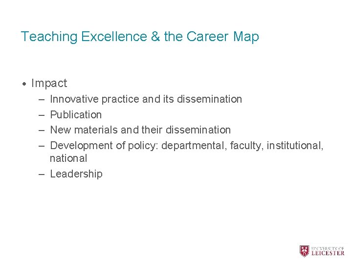 Teaching Excellence & the Career Map • Impact – – Innovative practice and its