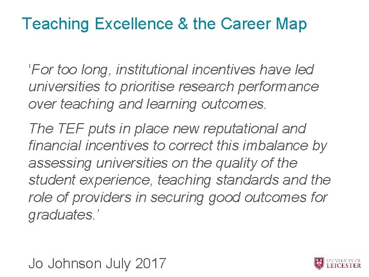 Teaching Excellence & the Career Map ‘For too long, institutional incentives have led universities