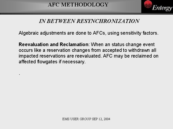AFC METHODOLOGY IN BETWEEN RESYNCHRONIZATION Algebraic adjustments are done to AFCs, using sensitivity factors.