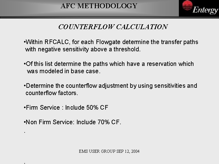 AFC METHODOLOGY COUNTERFLOW CALCULATION • Within RFCALC, for each Flowgate determine the transfer paths