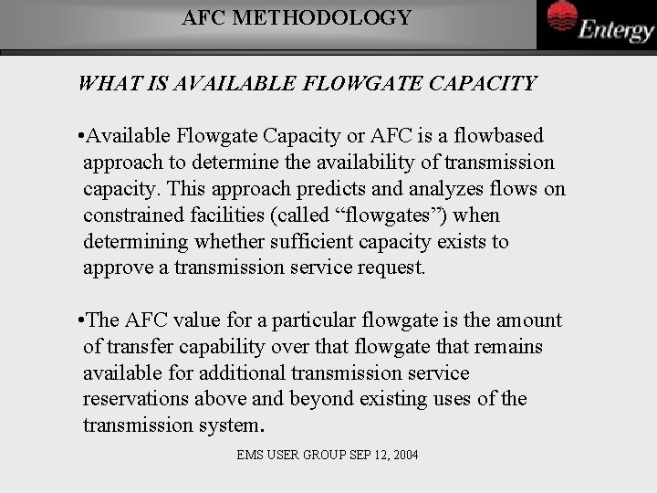 AFC METHODOLOGY WHAT IS AVAILABLE FLOWGATE CAPACITY • Available Flowgate Capacity or AFC is