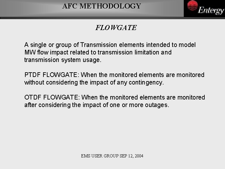 AFC METHODOLOGY FLOWGATE A single or group of Transmission elements intended to model MW