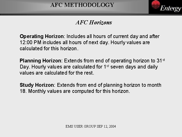 AFC METHODOLOGY AFC Horizons Operating Horizon: Includes all hours of current day and after