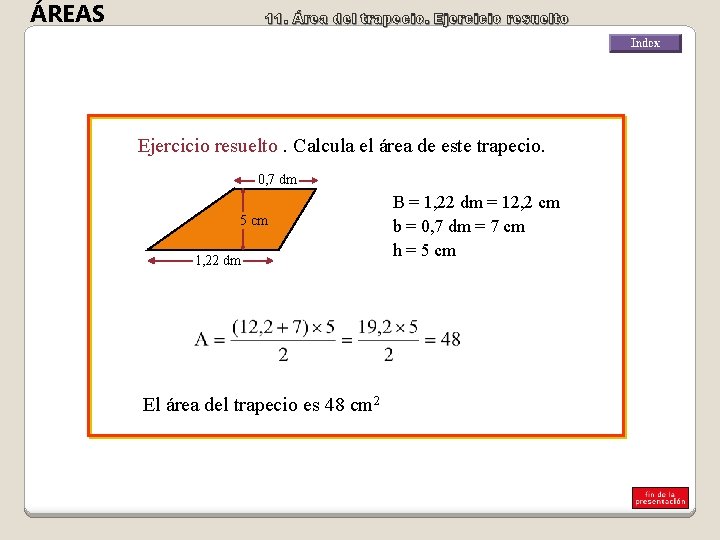 ÁREAS 11. Área del trapecio. Ejercicio resuelto. Calcula el área de este trapecio. 0,