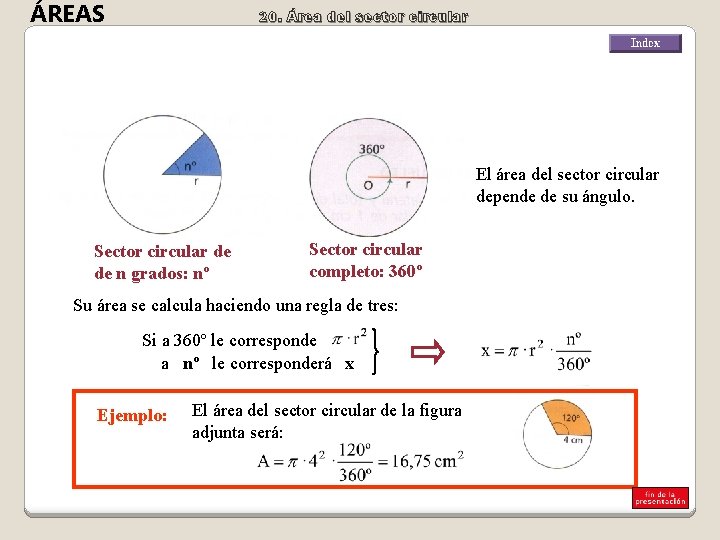 ÁREAS 20. Área del sector circular El área del sector circular depende de su