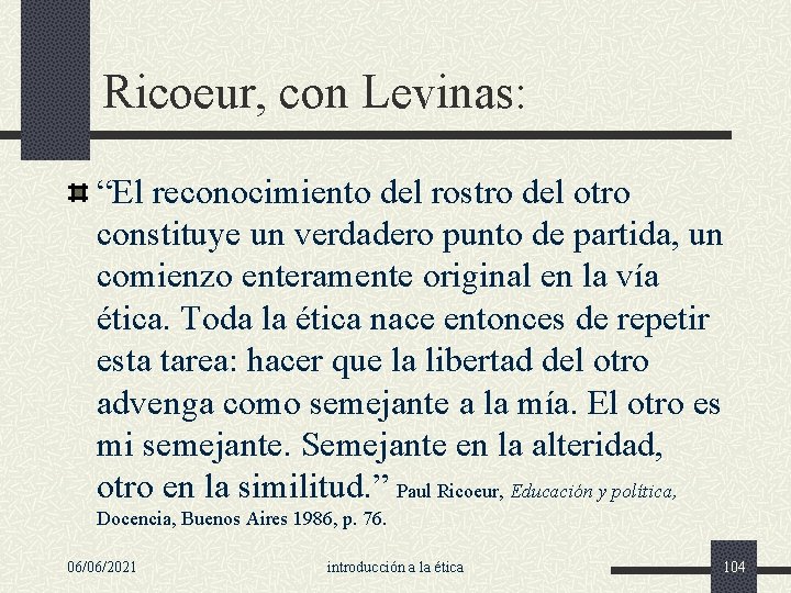 Ricoeur, con Levinas: “El reconocimiento del rostro del otro constituye un verdadero punto de