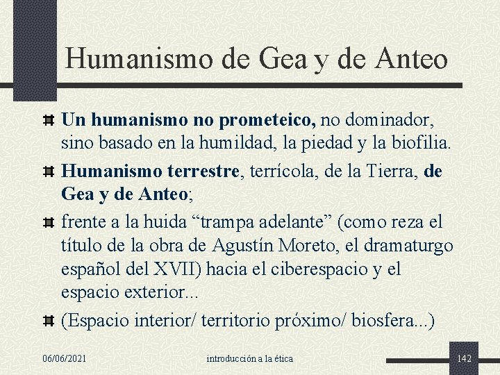 Humanismo de Gea y de Anteo Un humanismo no prometeico, no dominador, sino basado