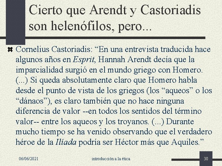 Cierto que Arendt y Castoriadis son helenófilos, pero. . . Cornelius Castoriadis: “En una