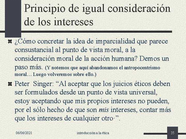 Principio de igual consideración de los intereses ¿Cómo concretar la idea de imparcialidad que