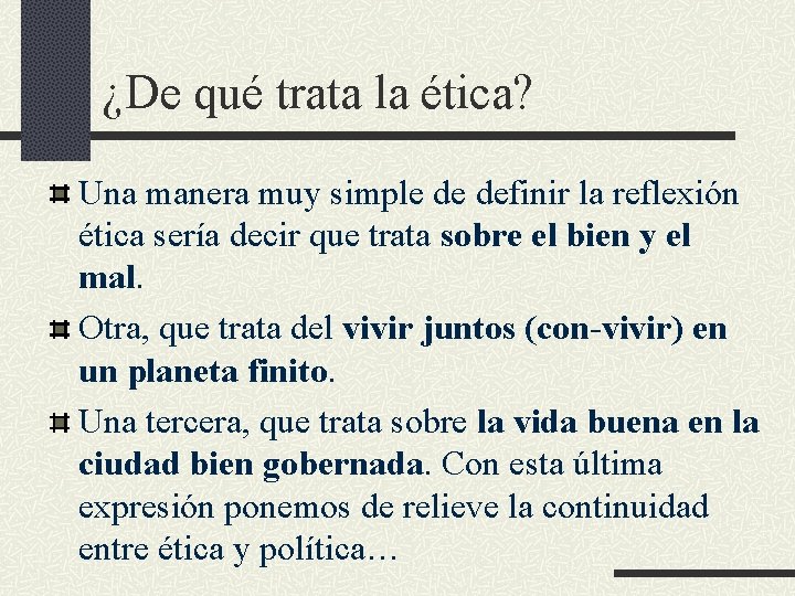 ¿De qué trata la ética? Una manera muy simple de definir la reflexión ética