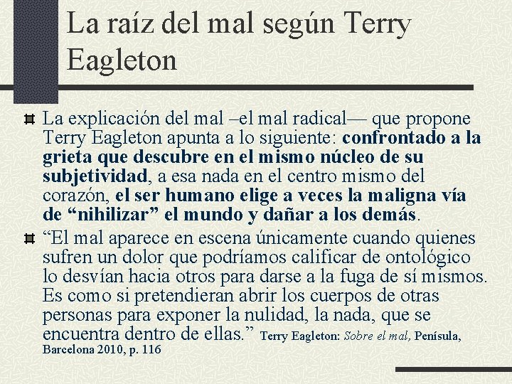 La raíz del mal según Terry Eagleton La explicación del mal –el mal radical—