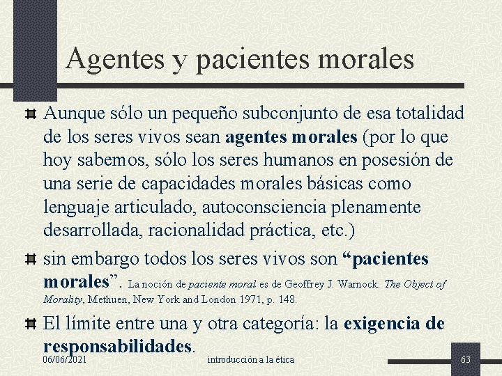 Agentes y pacientes morales Aunque sólo un pequeño subconjunto de esa totalidad de los