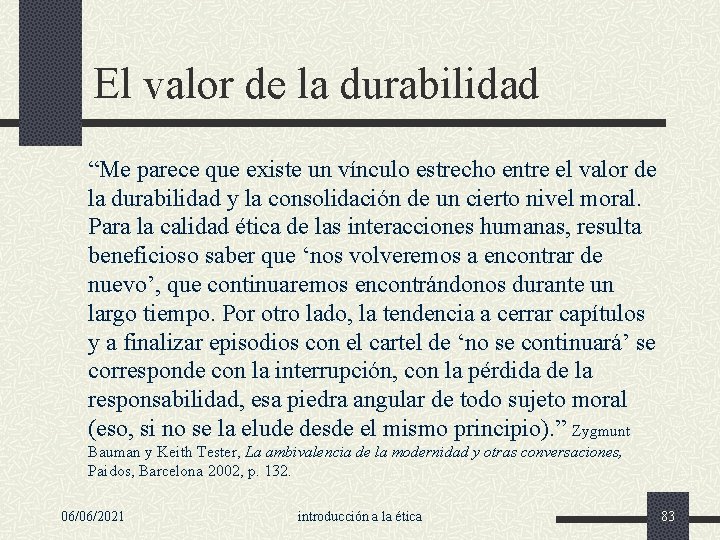 El valor de la durabilidad “Me parece que existe un vínculo estrecho entre el