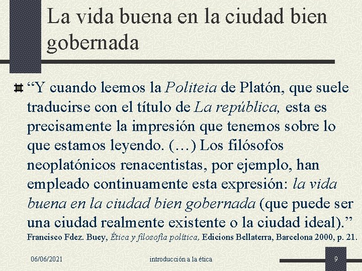 La vida buena en la ciudad bien gobernada “Y cuando leemos la Politeia de