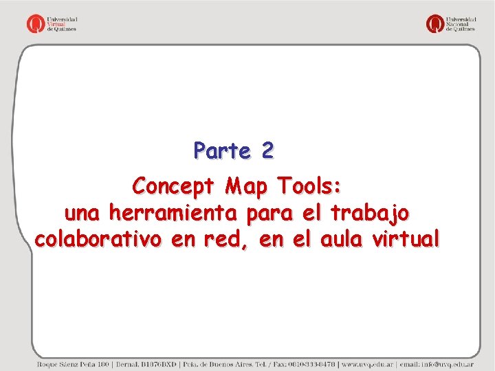 Parte 2 Concept Map Tools: una herramienta para el trabajo colaborativo en red, en