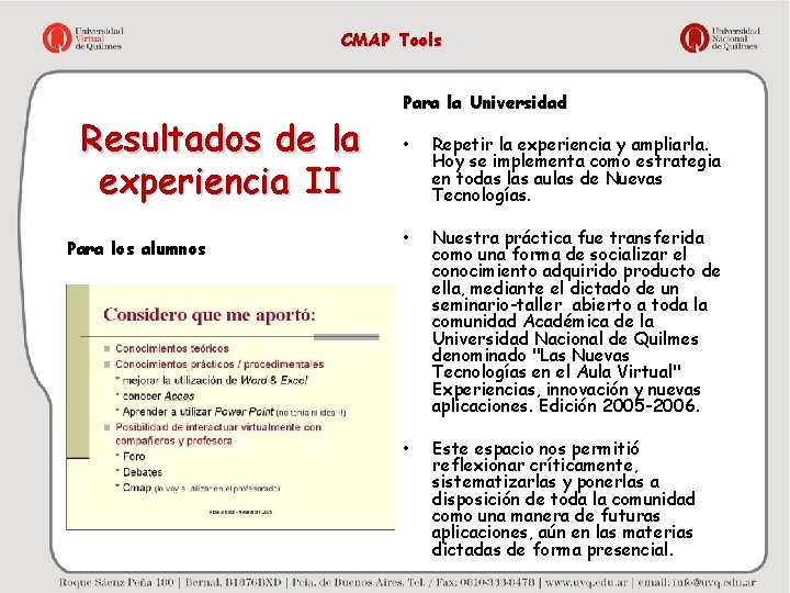 CMAP Tools Resultados de la experiencia II Para los alumnos Para la Universidad •