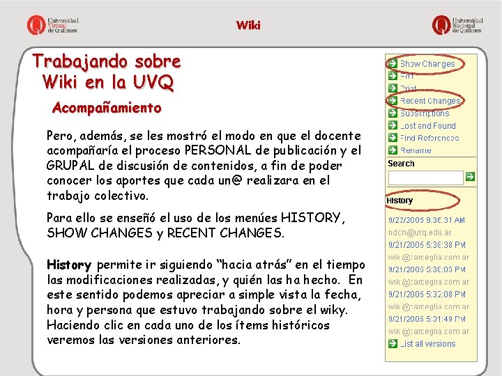 Wiki Trabajando sobre Wiki en la UVQ Acompañamiento Pero, además, se les mostró el