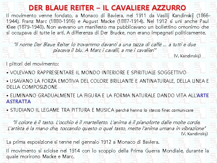 DER BLAUE REITER – IL CAVALIERE AZZURRO Il movimento venne fondato, a Monaco di