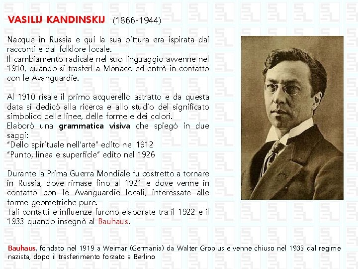 VASILIJ KANDINSKIJ (1866 -1944) Nacque in Russia e qui la sua pittura era ispirata