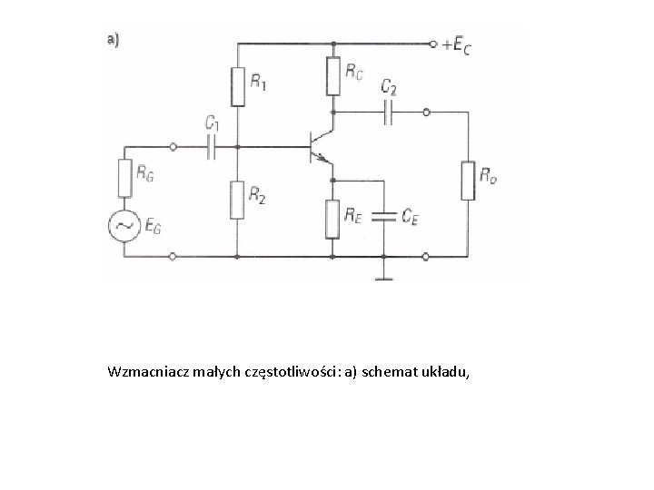 Wzmacniacz małych częstotliwości: a) schemat układu, 