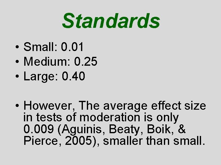 Standards • Small: 0. 01 • Medium: 0. 25 • Large: 0. 40 •