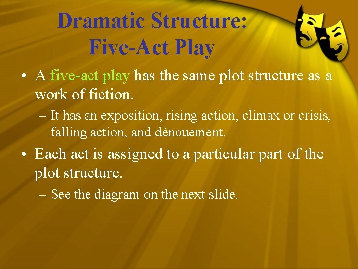 Dramatic Structure: Five-Act Play • A five-act play has the same plot structure as